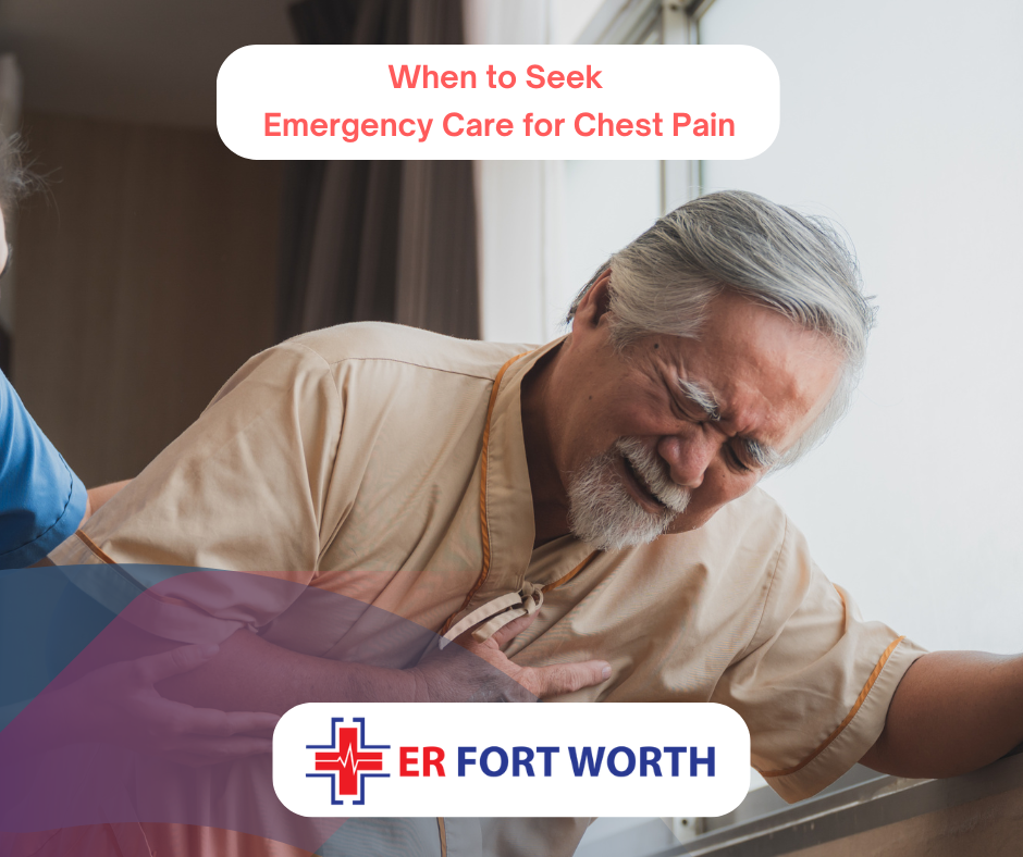 ER of Fort Worth When to Seek Emergency Care in Chest Pain