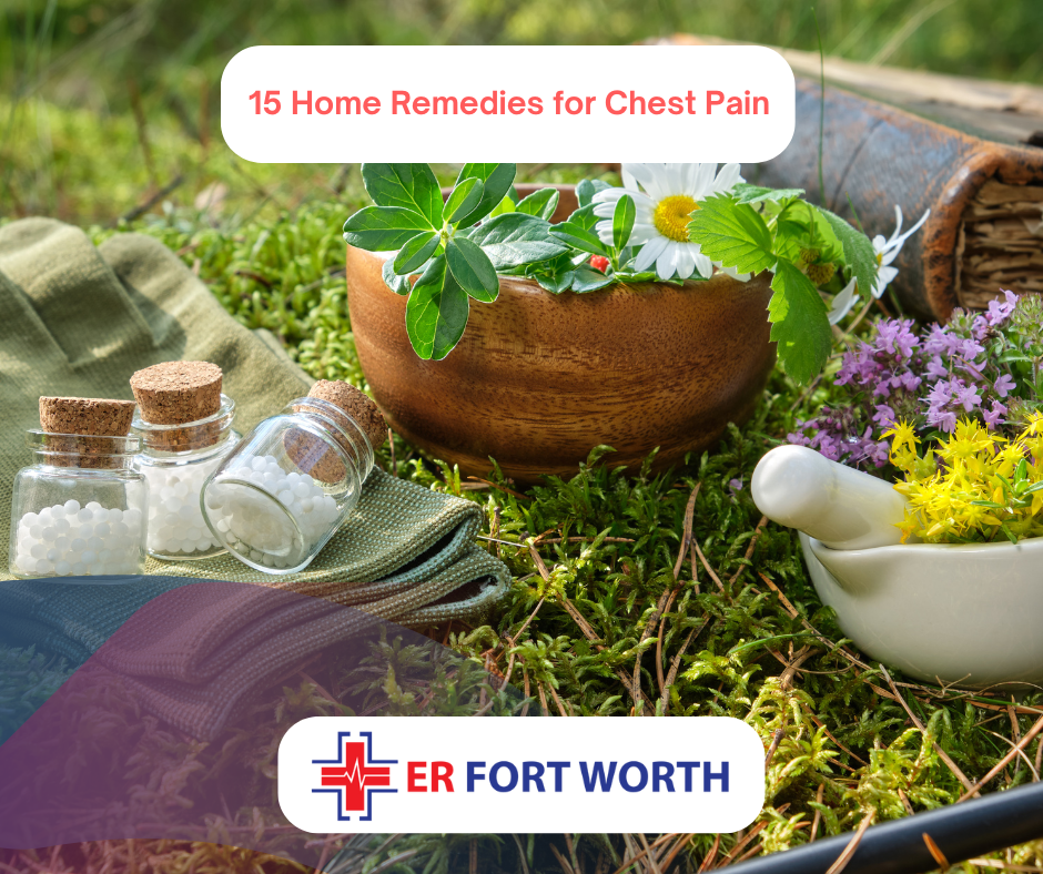 15 Home Remedies for Chest Pain ER of Fort Worth