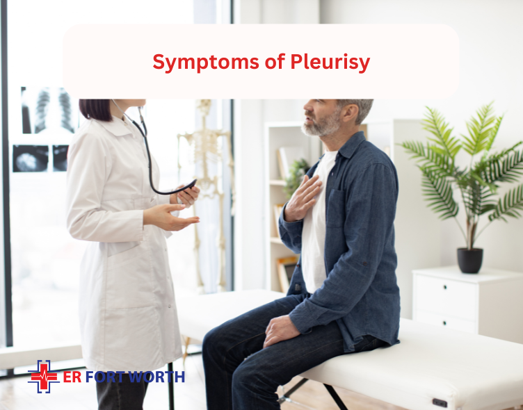 Symptoms of Pleurisy - ER of Fort Worth