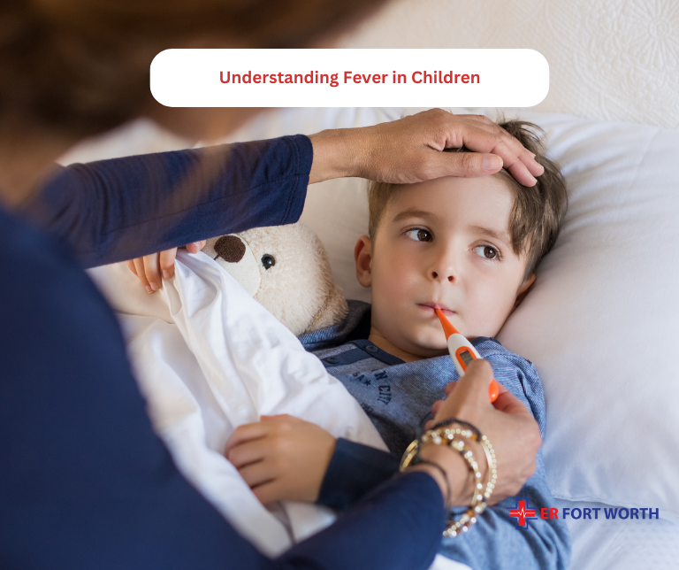 Understanding Fever in Children at ER of Fort Worth TX