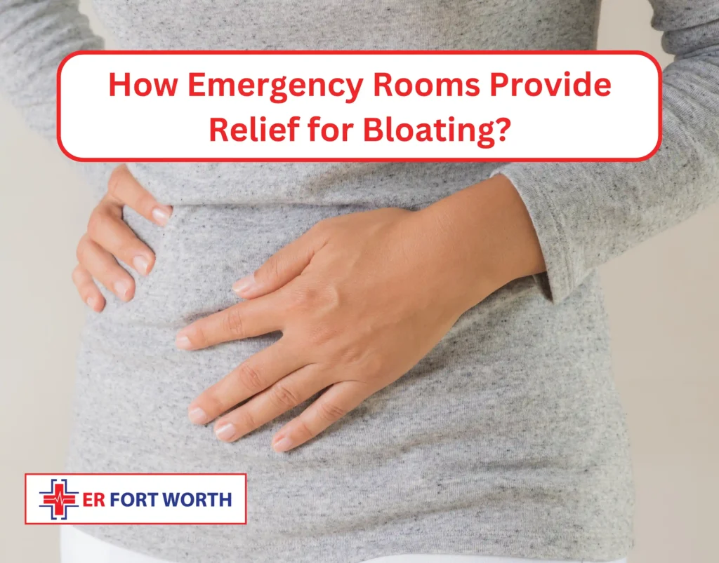 How Emergency Rooms Provide Relief for Bloating