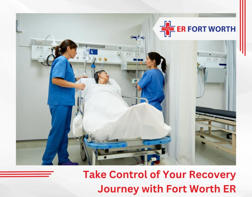 Take Control of Your Recovery Journey with Fort Worth ER