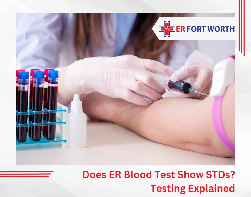 Does ER Blood Test Show STDs Testing Explained