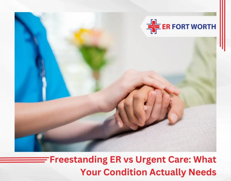 Freestanding ER vs Urgent Care What Your Condition Actually Needs
