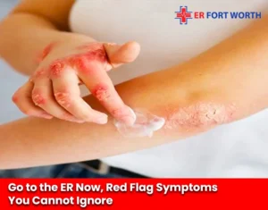 Go to the ER Now, Red Flag Symptoms You Cannot Ignore