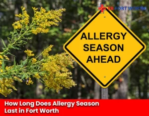 How Long Does Allergy Season Last in Fort Worth