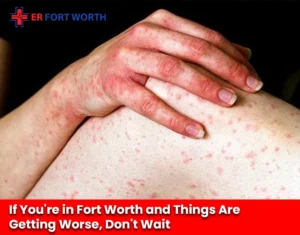 If You're in Fort Worth and Things Are Getting Worse, Don't Wait