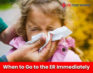 When to Go to the ER Immediately