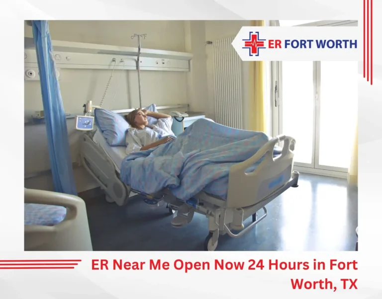 ER Near Me Open Now 24 Hours in Fort Worth, TX