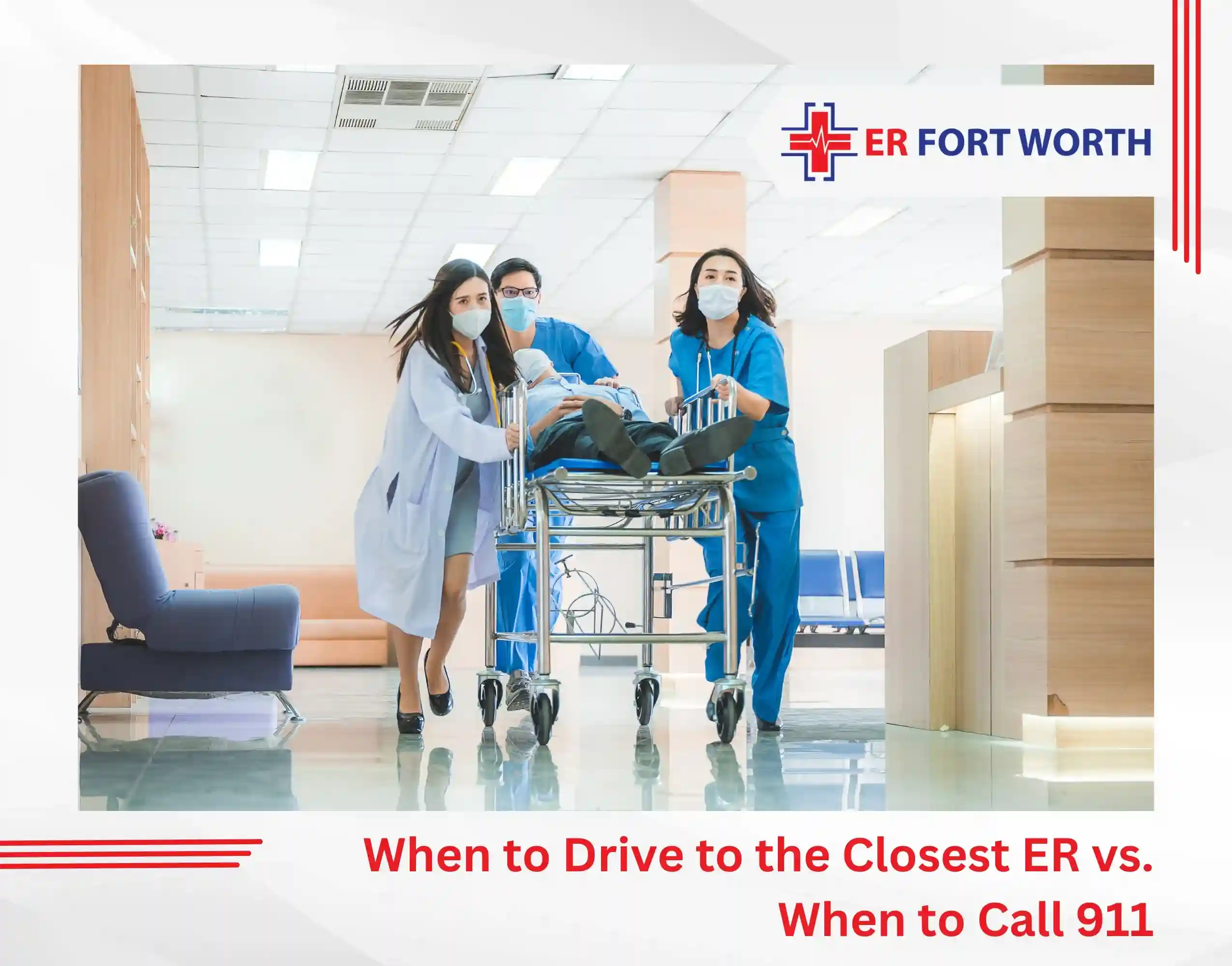 When to Drive to the Closest ER vs. When to Call 911