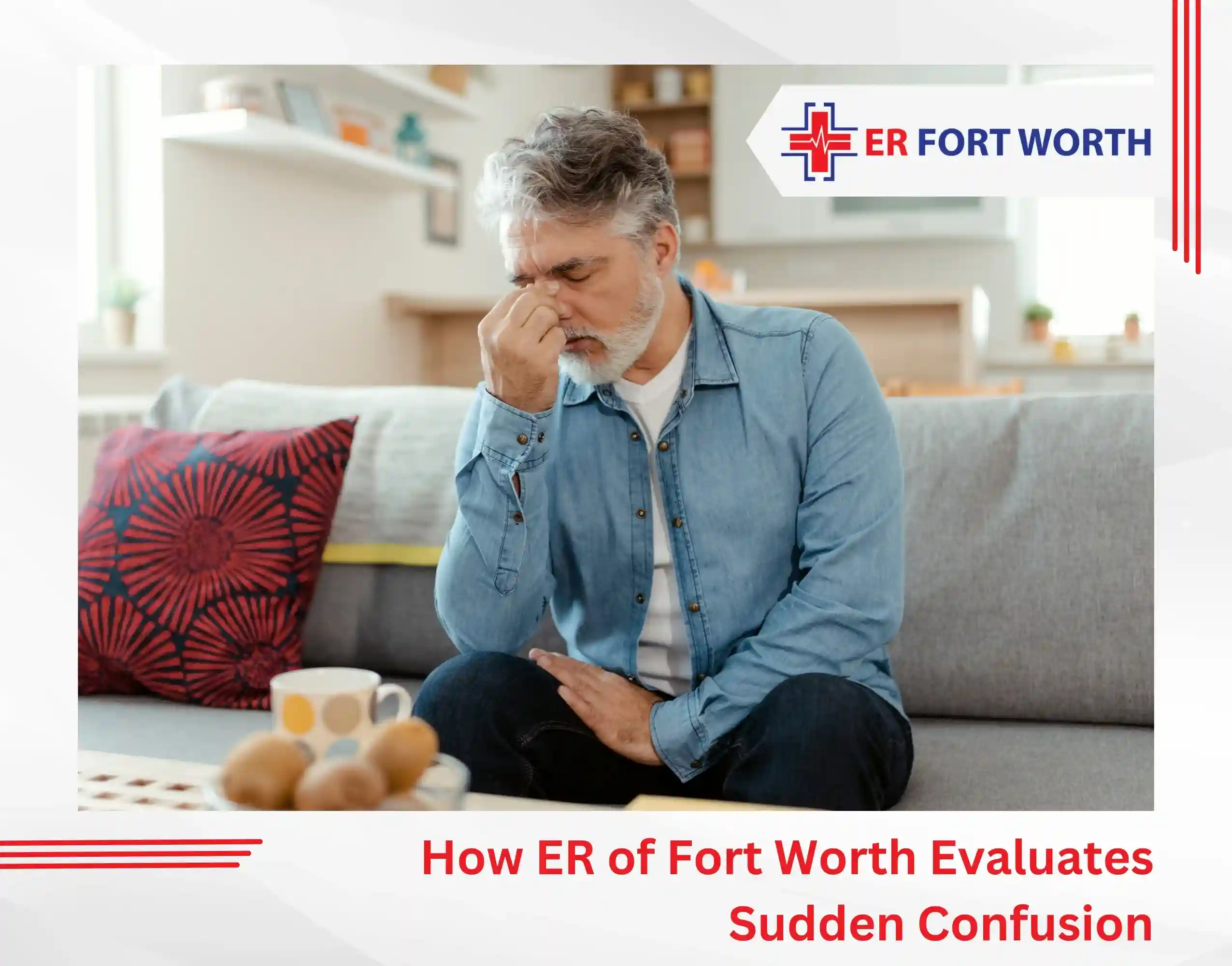 How ER of Fort Worth Evaluates Sudden Confusion