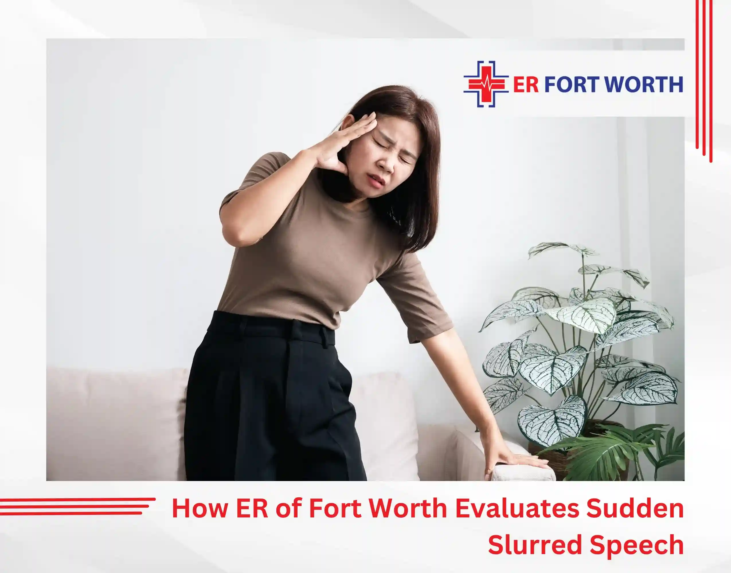 How ER of Fort Worth Evaluates Sudden Slurred Speech