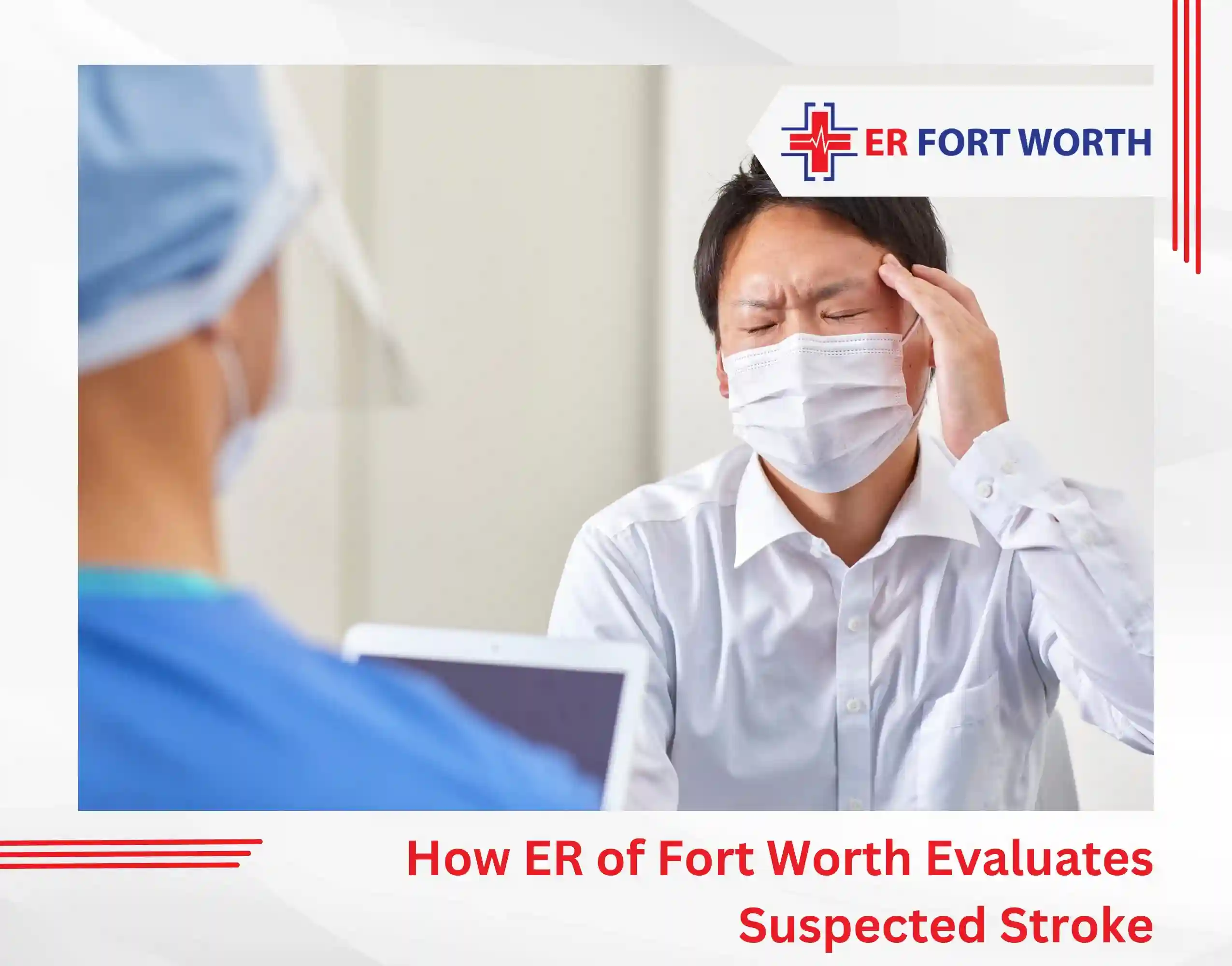 How ER of Fort Worth Evaluates Suspected Stroke