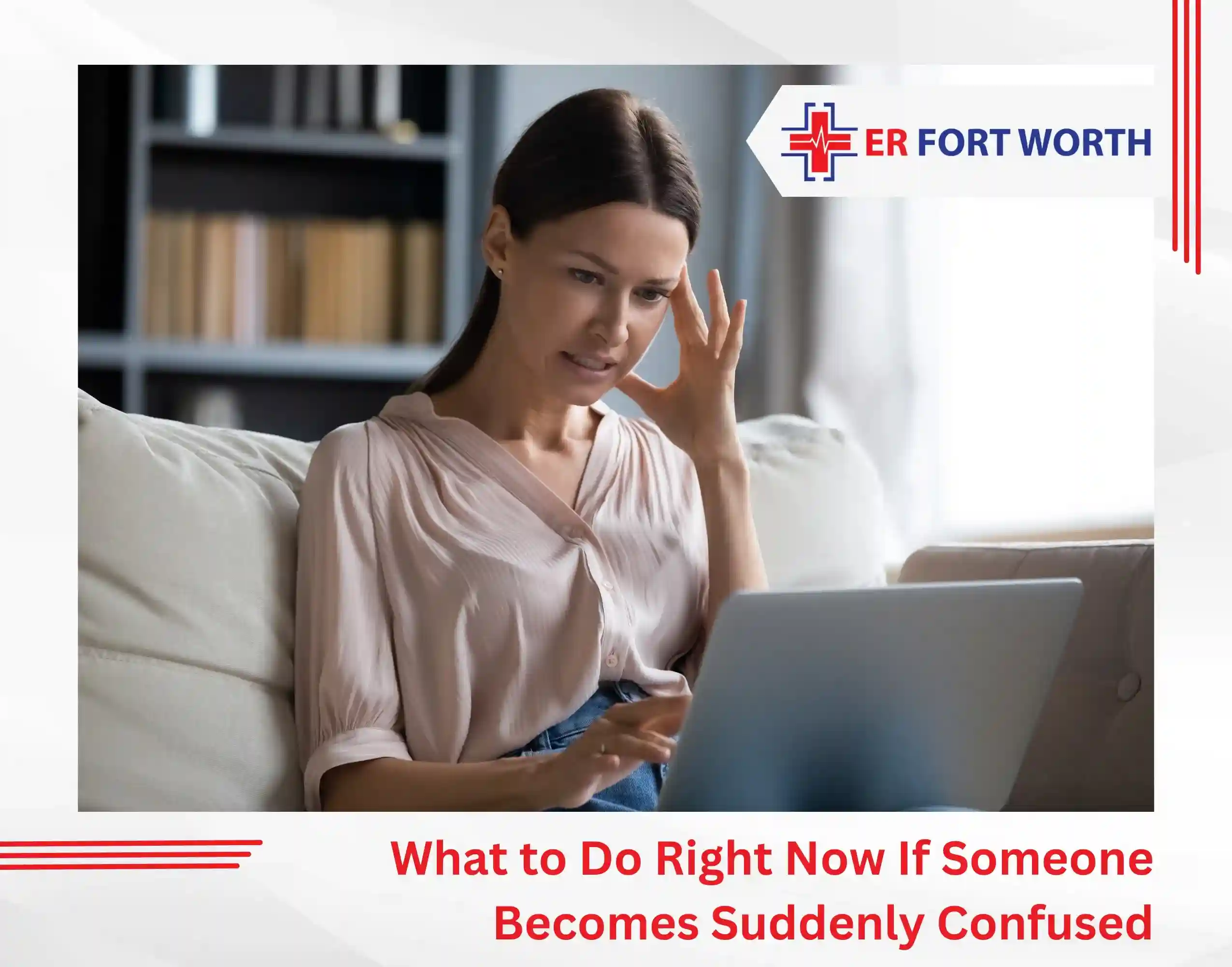What to Do Right Now If Someone Becomes Suddenly Confused