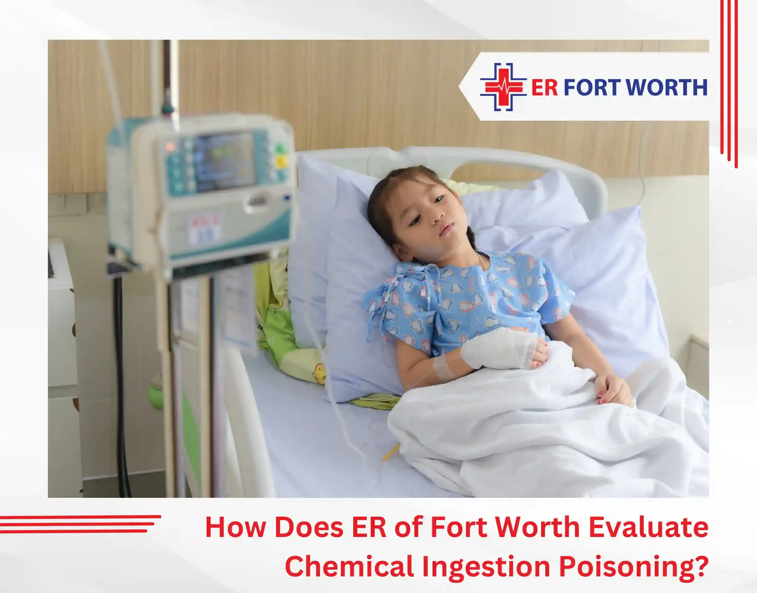 How Does ER of Fort Worth Evaluate Chemical Ingestion Poisoning