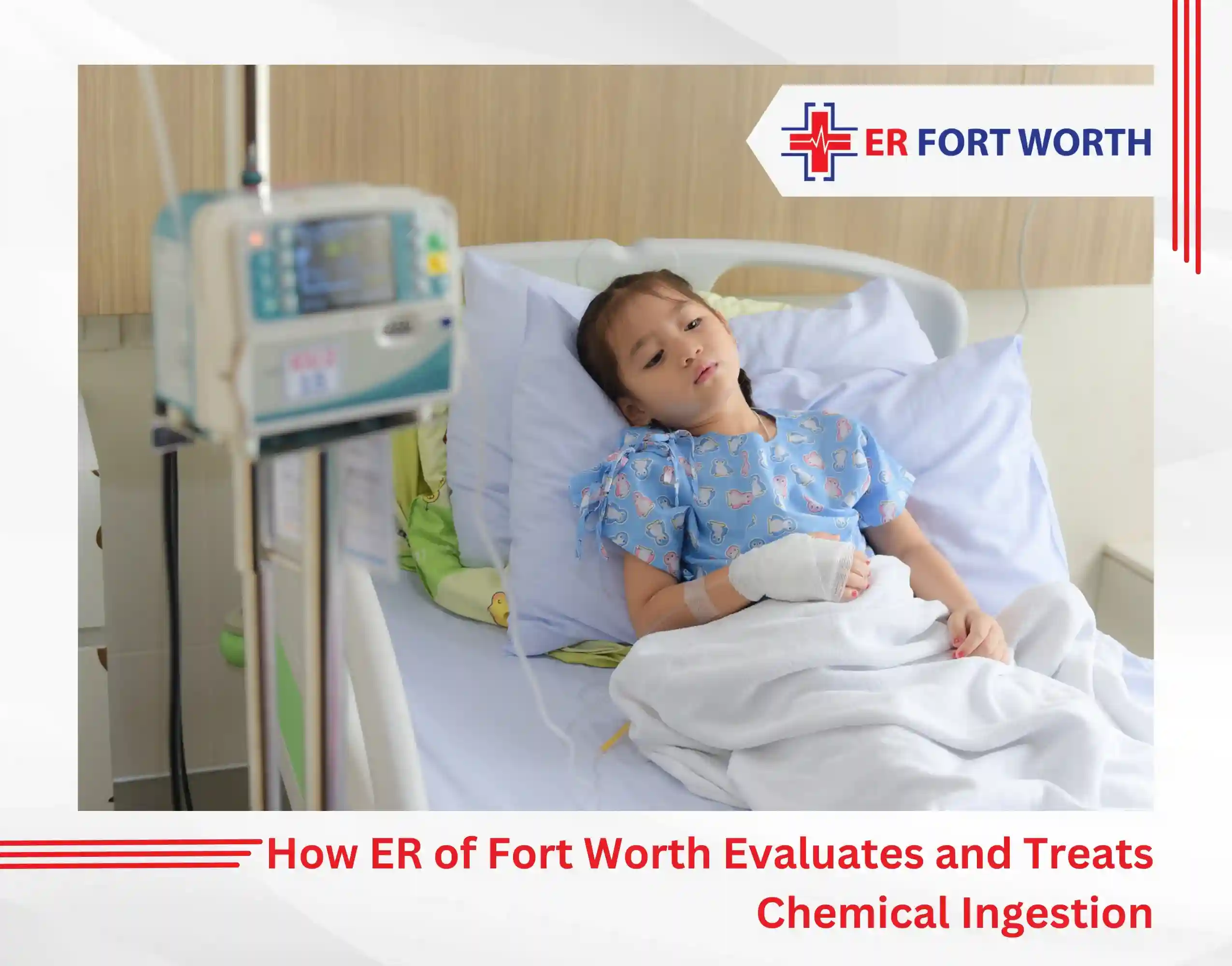 How ER of Fort Worth Evaluates and Treats Chemical Ingestion