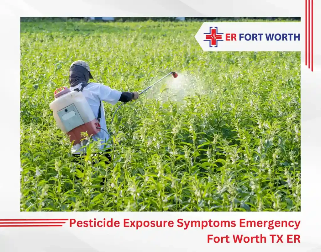 Pesticide Exposure Symptoms Emergency Fort Worth TX ER