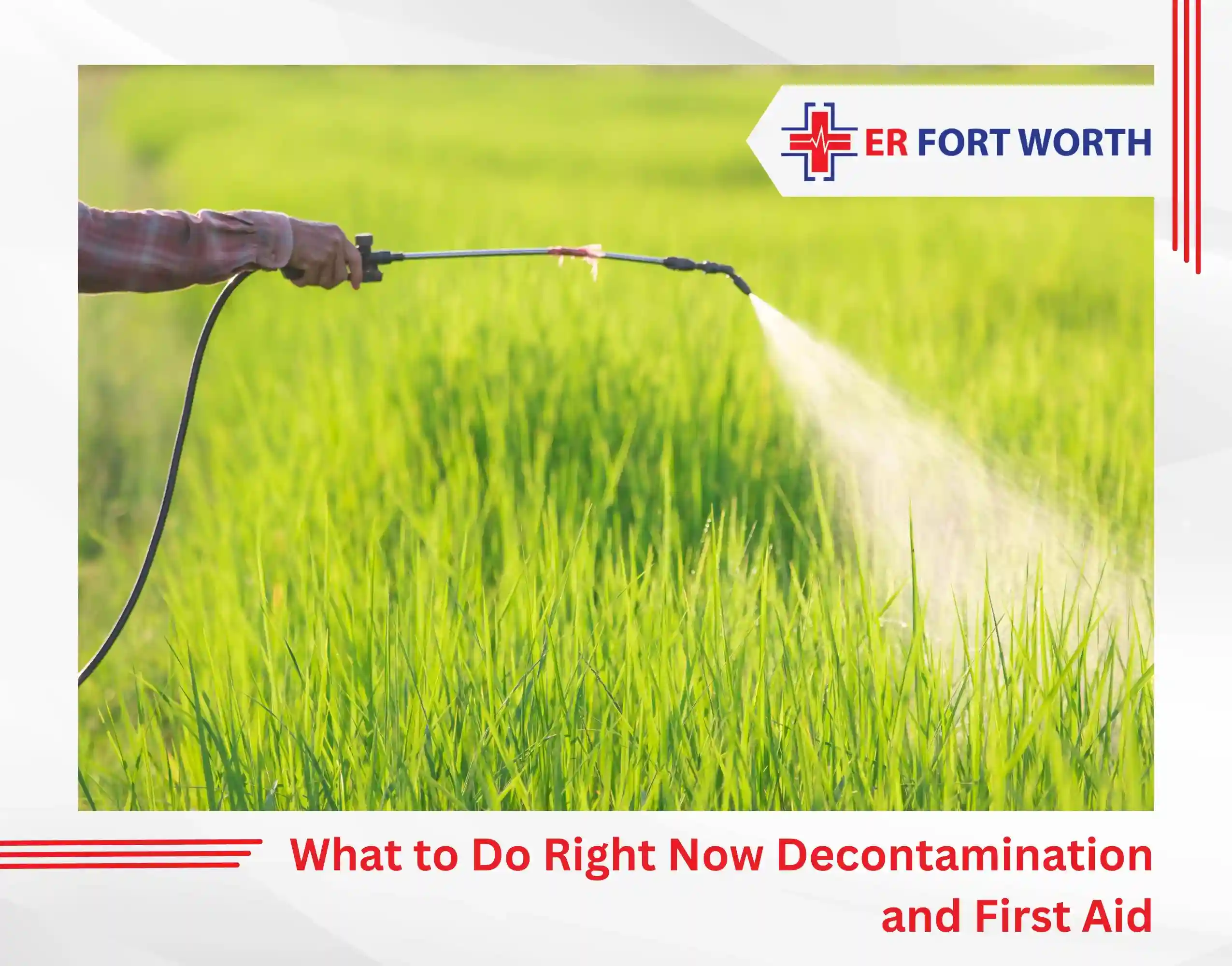 What to Do Right Now — Decontamination and First Aid