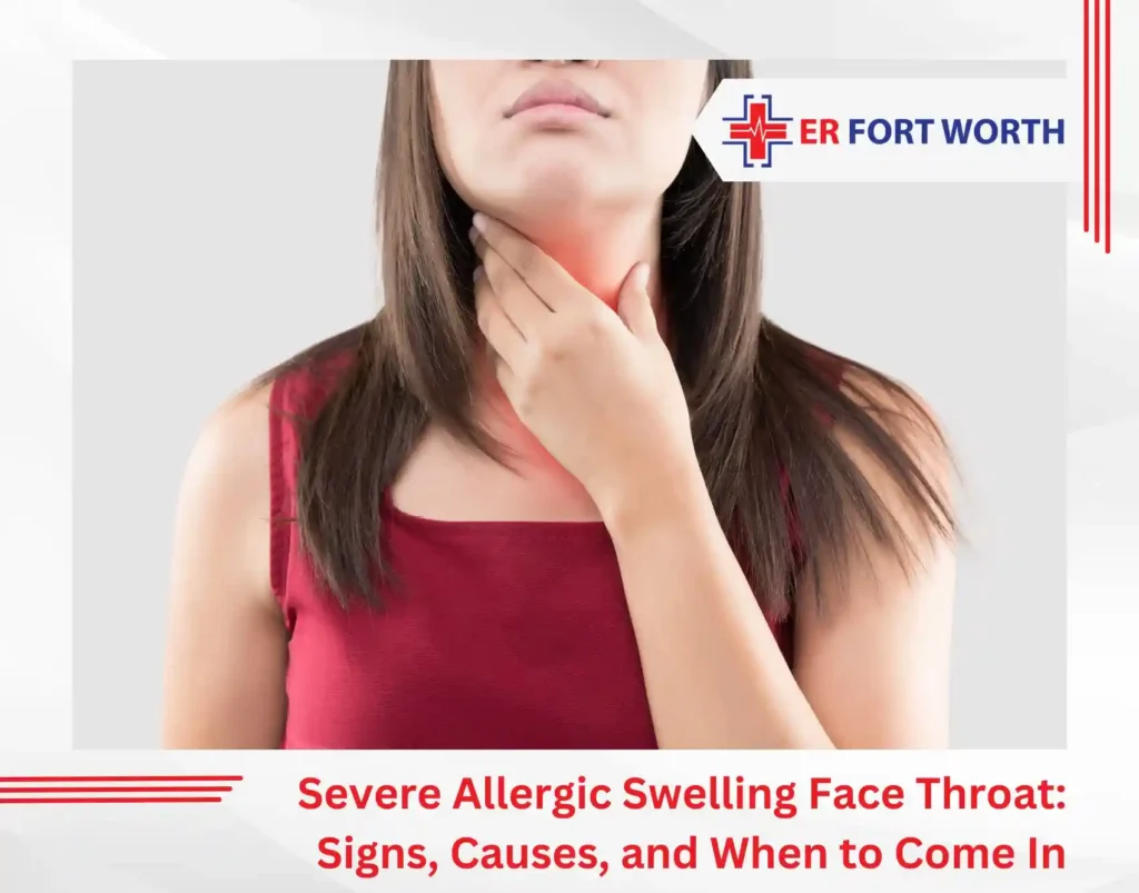 Severe Allergic Swelling Face Throat Signs, Causes, and When to Come In