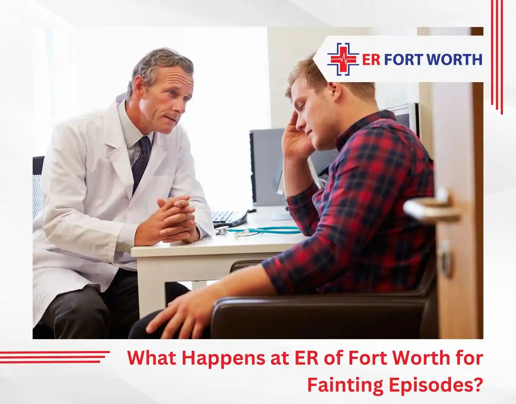 What Happens at ER of Fort Worth for Fainting Episodes